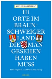 Abbildung von: 111 Orte im Braunschweiger Land, die man gesehen haben muss - Emons Verlag