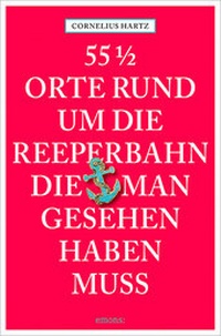 Abbildung von: 55 1/2 Orte rund um die Reeperbahn, die man gesehen haben muss - Emons Verlag