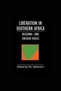 Cover: Liberation in Southern Africa - The Nordic Africa Institute
