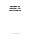 Cover: Preparing the Workforce for Digital Curation - National Academies Press