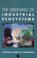 Cover: The Greening of Industrial Ecosystems - National Academies Press