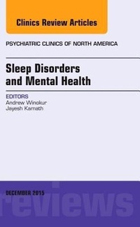 Bild vergrößern Bild: Sleep Disorders and Mental Health, An Issue of Psychiatric Clinics of North America: Volume 38-4 - Elsevier