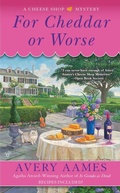 Cover: For Cheddar or Worse - Berkley Publishing Corporation,U.S.
