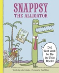 Cover: Snappsy the Alligator (Did Not Ask to Be in This Book) - Viking Juvenile