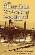 Cover: The Church in Victorian Scotland 1843-1874 - Saint Andrew Press
