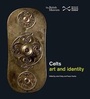Cover: Celts:Art and Identity - British Museum Press