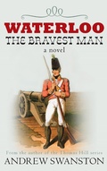 Cover: Waterloo: The Bravest Man - Allison & Busby