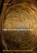 Cover: London and the Making of Provincial Literature - University of Pennsylvania Press