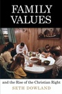 Cover: Family Values and the Rise of the Christian Right - University of Pennsylvania Press