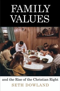 Enlarge image Cover: Family Values and the Rise of the Christian Right - University of Pennsylvania Press