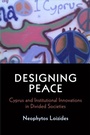 Cover: Designing Peace - University of Pennsylvania Press