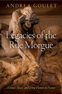 Cover: Legacies of the Rue Morgue - University of Pennsylvania Press