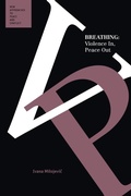Cover: Breathing: Violence In, Peace Out (Peace and Conflict Series) - University of Queensland Press