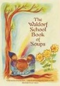 Cover: The Waldorf Book of Soups - SteinerBooks, Inc