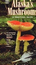 Cover: Alaska's Mushrooms - Graphic Arts Center Publishing Co