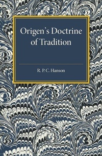 Enlarge image Cover: Origen's Doctrine of Tradition - Cambridge University Press