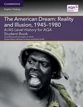 Cover: A/AS Level History for AQA The American Dream: Reality and Illusion, 1945-1980 Student Book - Cambridge University Press
