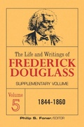 Cover: The Life and Writings of Frederick Douglass Volume 5 - International Publishers Co Inc.,U.S.