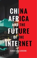 Cover: China, Africa, and the Future of the Internet - Zed Books Ltd