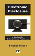 Cover: Electronic Disclosure: A Casebook for Civil and Criminal Practitioners 2015 - PP Publishing