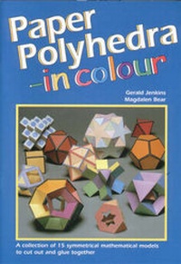 Enlarge image Cover: Paper Polyhedra in Colour - Tarquin Publications