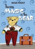 Cover: There's Magic in the Bear - Touch Publishing Services