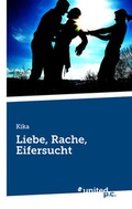Cover: Liebe, Rache, Eifersucht - united p.c.