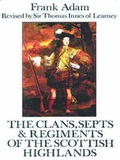Cover: The Clans, Septs and Regiments of the Scottish Highlands - Clan Book Sales Ltd