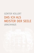 Cover: Das Ich als Meister der Seele - Urachhaus