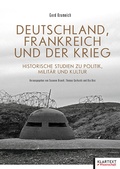 Cover: Deutschland, Frankreich und der Krieg - Klartext