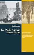 Cover: Der &raquo;Prager Fr&uuml;hling&laquo; und der Westen - Wallstein