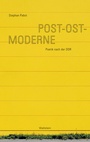 Cover: Post-Ost-Moderne - Wallstein