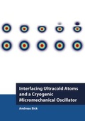 Cover: Interfacing Ultracold Atoms and a Cryogenic Micromechanical Oscillator - Dr. Hut