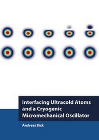 Enlarge image Cover: Interfacing Ultracold Atoms and a Cryogenic Micromechanical Oscillator - Dr. Hut