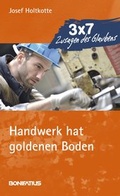 Cover: Handwerk hat goldenen Boden - Bonifatius Verlag