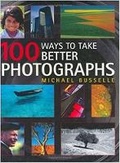 Cover: 100 Ways to Take Better Photographs - David & Charles