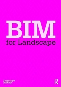 Enlarge image Cover: BIM for Landscape - Routledge