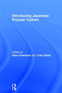 Enlarge image Cover: Introducing Japanese Popular Culture - Routledge