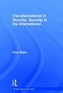 Cover: The International in Security, Security in the International - Routledge