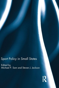 Enlarge image Cover: Sport Policy in Small States - Routledge