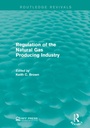 Cover: Regulation of the Natural Gas Producing Industry - Routledge