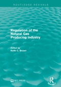 Cover: Regulation of the Natural Gas Producing Industry - Routledge