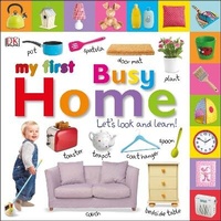 Enlarge image Cover: My First Busy Home Let's Look and Learn! - DK Children