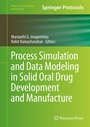 Cover: Process Simulation and Data Modeling in Solid Oral Drug Development and Manufacture - Humana Press Inc.
