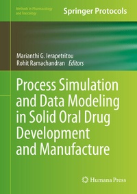 Enlarge image Cover: Process Simulation and Data Modeling in Solid Oral Drug Development and Manufacture - Humana Press Inc.