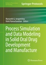 Cover: Process Simulation and Data Modeling in Solid Oral Drug Development and Manufacture - Humana