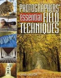 Abbildung von: Photographers' Essential Field Techniques - David & Charles