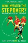 Cover: Who Invented the Stepover? - Profile Books Ltd