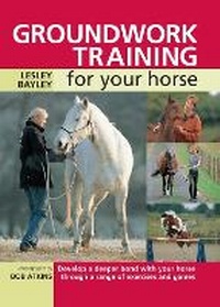 Abbildung von: Groundwork Training for Your Horse - David & Charles