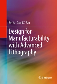 Enlarge image Cover: Design for Manufacturability with Advanced Lithography - Springer